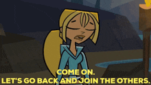 Total Drama Island Bridgette GIF - Total Drama Island Bridgette Come On Lets Go Back And Join The Others GIFs