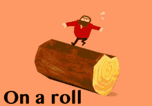On A Roll GIF - On A Roll Lumberjack Log GIFs