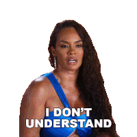 I Don'T Understand Evelyn Lozada Sticker - I Don'T Understand Evelyn Lozada Basketball Wives Los Angeles Stickers