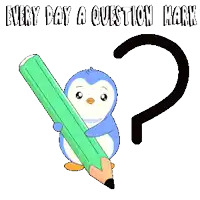 a penguin is holding a pencil next to a question mark and the words " every day a question mark "
