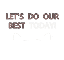 Let'S Do Our Best GIF