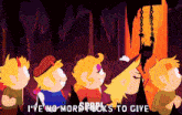a group of cartoon characters are standing next to each other with the words i 've no more spricks to give