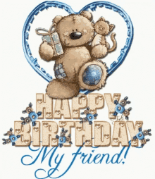 Happy Birthday My Friend Teddy Bear GIF - Happy Birthday My Friend Teddy Bear GIFs