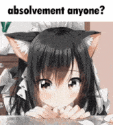 a picture of a girl with cat ears and the words " absolvement anyone "