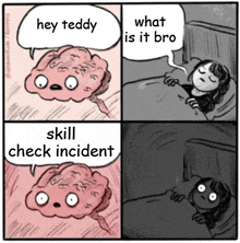 a cartoon of a brain saying hey teddy what is it bro