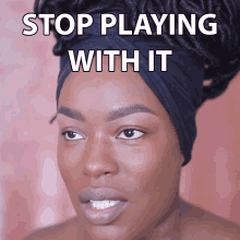 Stop Playing With It Destiny Godley GIF - Stop Playing With It Destiny Godley Stop Playing It GIFs