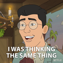 a cartoon of a man with glasses and the words i was thinking the same thing