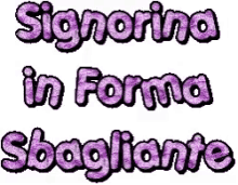 Signorina Signorina In Forma Sbagliante GIF - Signorina Signorina In Forma Sbagliante Adi GIFs