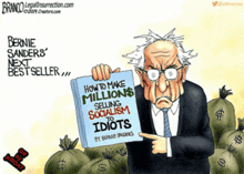 a cartoon of bernie sanders holding up a book titled how to make millions selling socialism to idiots