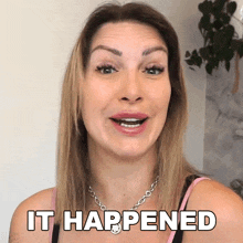 a woman says " it happened " while wearing a necklace