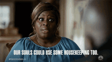Our Sould Could Use Some Housekeeping Too Retta GIF - Our Sould Could Use Some Housekeeping Too Retta Ruby Hill GIFs