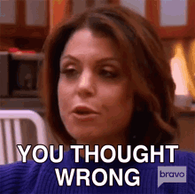 you thought wrong real housewives of new york you have the wrong idea your thoughts are wrong bethenny frankel