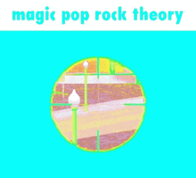 a sniper scope with the words magic pop rock theory on the bottom
