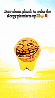 a yellow smiley face with the words " new alarm phunk to wake the sleepy phonkers up " on it