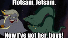 Flotsam Jetsam GIF - Flotsam Jetsam Now I'Ve Got Her Boys GIFs
