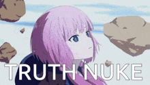 a picture of a girl with pink hair and the words truth nuke below her