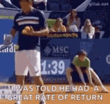i was told he had a great rate of return hit wall ball boy tennis match