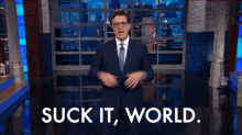 Tell Em Stephen GIF - Stephen Colbert Suck It World GIFs