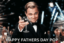a man in a tuxedo is holding up a glass of wine with the words happy fathers day pop below him
