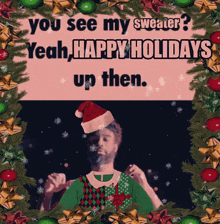 You See My Sweater Yeah Happy Holidays Up Then GIF - You See My Sweater Yeah Happy Holidays Up Then GIFs