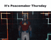 a man in a superhero costume with the words it 's peacemaker thursday on the bottom