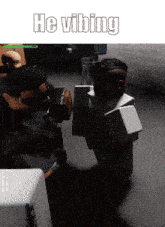 a screenshot of a video game with the words he vibing at the top