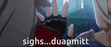 a picture of a person 's hand with the words sighs..duanmitt