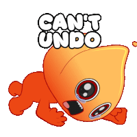 an orange cartoon character with the words cant undo written above it