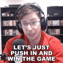 Lets Just Push In And Win The Game Justin Mcclanahan GIF - Lets Just Push In And Win The Game Justin Mcclanahan Jmactucker GIFs