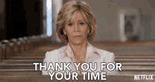 thank you for your time grace jane fonda grace and frankie grateful