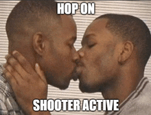 two men kissing with the caption hop on shooter active on the bottom