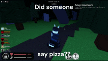 a screenshot of a video game with the words did someone say pizza