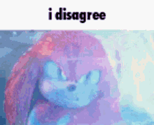 sonic movie knuckles knuckles the echidna i disagree i dont agree with your opinion