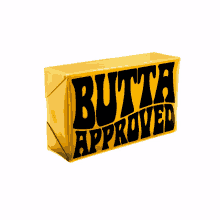 if it aint butta approved your screwed