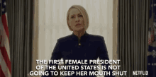 First Female President Not Going To Keep Her Mouth Shut GIF - First Female President Not Going To Keep Her Mouth Shut Statement GIFs