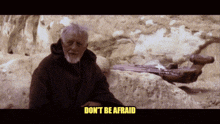 Don'T Be Afraid Don'T Be Scared GIF