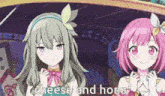 a couple of anime girls standing next to each other with the words `` cheese and hona '' .