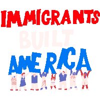 Immigrants Built America Immigrants Sticker