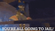 a cartoon scene with the words " you 're all going to jail ! "