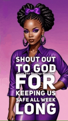 a poster that says shout out to god for keeping us safe all week long on it