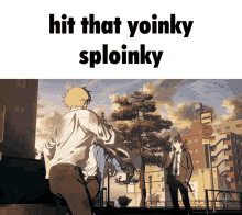 Yoinky Sploinky GIF - Yoinky Sploinky Csm GIFs
