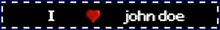 a sign that says i love john doe with a red heart in the middle