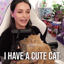 a woman holding a cat with the words i have a cute cat below her