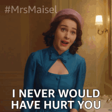 I Never Would Have Hurt You Miriam Maisel GIF - I Never Would Have Hurt You Miriam Maisel Rachel Brosnahan GIFs
