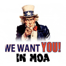 a poster of uncle sam pointing with the words " we want you in moa " below him