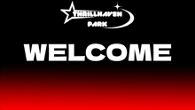 a welcome sign for thrillhaven park with a red and black background .