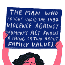 the man who fought wrote the1994 violence against womens act family values protest protest sign