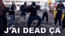 J'Ai Dead ça GIF - Deadça GIFs