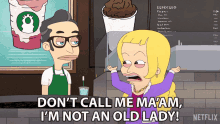 Dont Call Me Maam Im Not An Old Lady Lola Skumpy GIF - Dont Call Me Maam Im Not An Old Lady Lola Skumpy Big Mouth GIFs