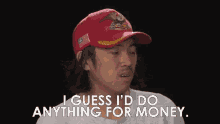 I Guess Id Do Anything For Money GIF - I Guess Id Do Anything For Money Bummy Buster GIFs